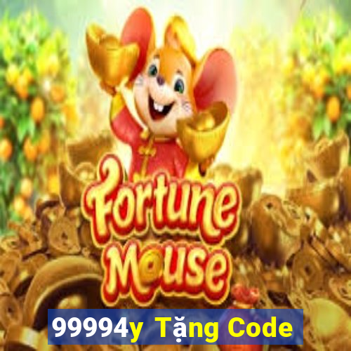 99994y Tặng Code