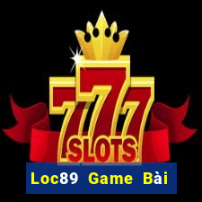 Loc89 Game Bài Online Chơi Cùng Bạn Bè