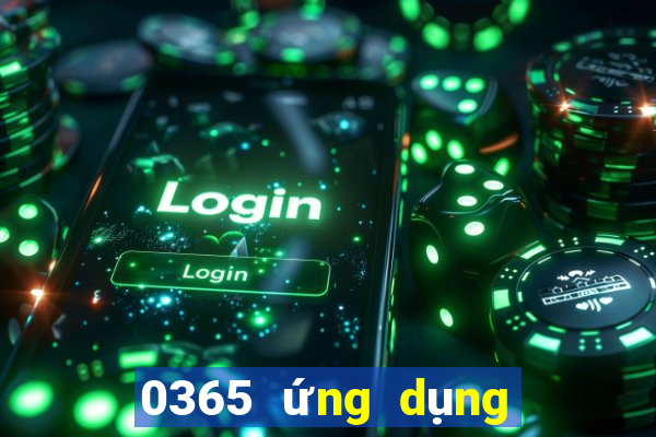 0365 ứng dụng xổ số tải về