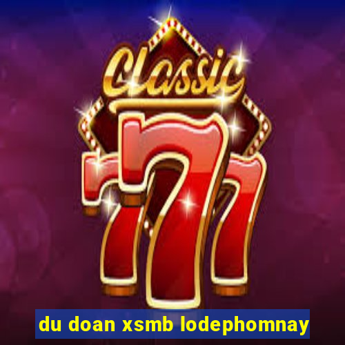 du doan xsmb lodephomnay