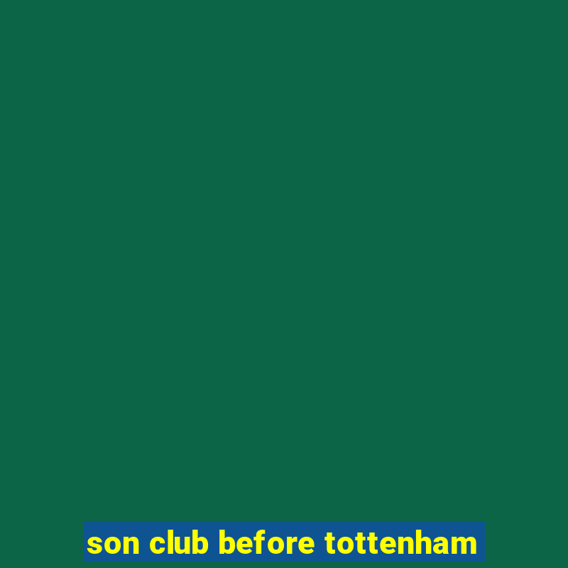 son club before tottenham