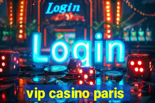 vip casino paris