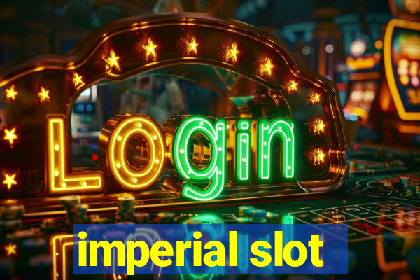 imperial slot