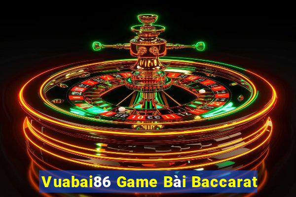 Vuabai86 Game Bài Baccarat