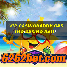 VIP CASINODADDY CASINO(CASINO BALI)