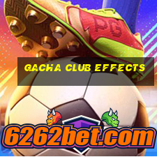 gacha club effects