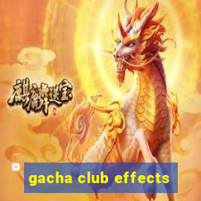 gacha club effects