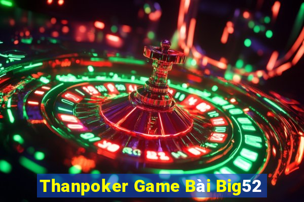 Thanpoker Game Bài Big52