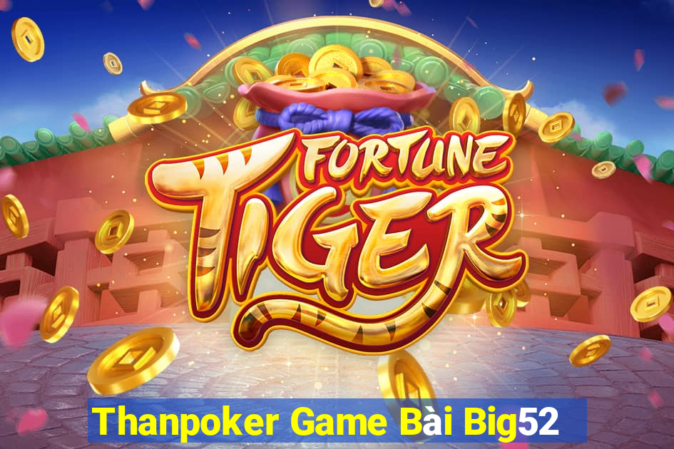 Thanpoker Game Bài Big52