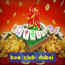 boa club dubai entry fee