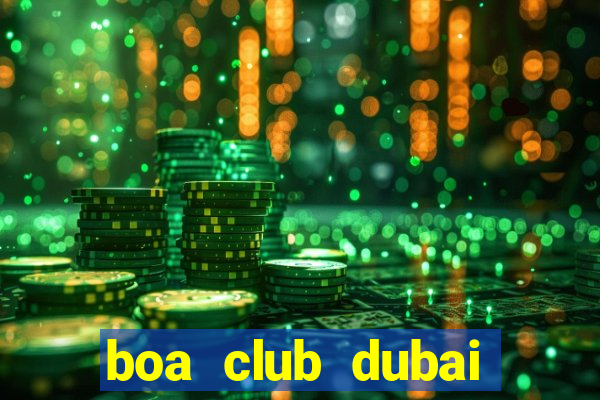 boa club dubai entry fee