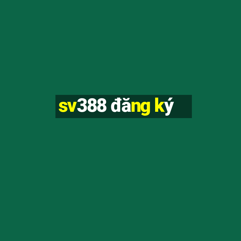 sv388 đăng ký