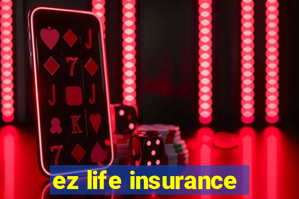 ez life insurance