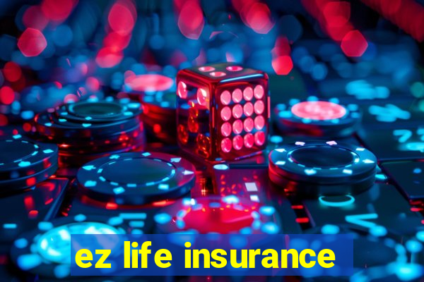 ez life insurance