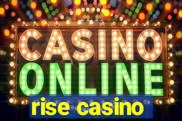 rise casino