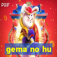 gema no hu