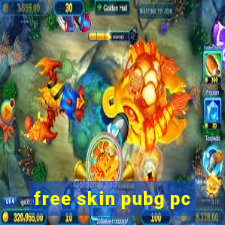 free skin pubg pc