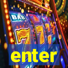 enter