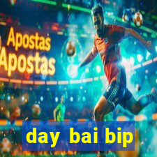 day bai bip