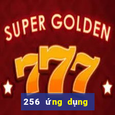 256 ứng dụng cá cược