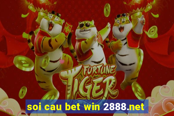 soi cau bet win 2888.net