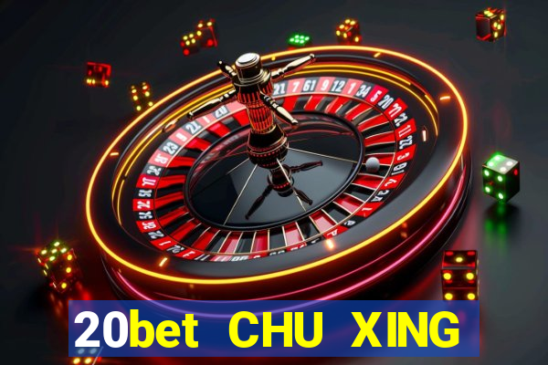 20bet CHU XING phần mềmWARE