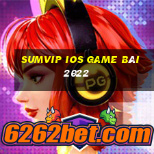 Sumvip Ios Game Bài 2022