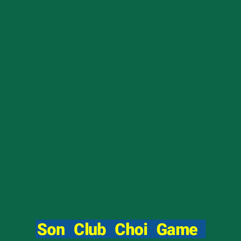 Son Club Choi Game Đánh Bài