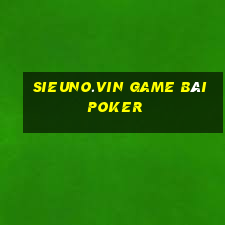 Sieuno.Vin Game Bài Poker