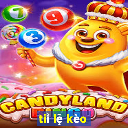 tiỉ lệ kèo