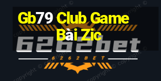 Gb79 Club Game Bài Zic