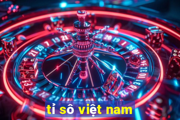 tỉ sô việt nam