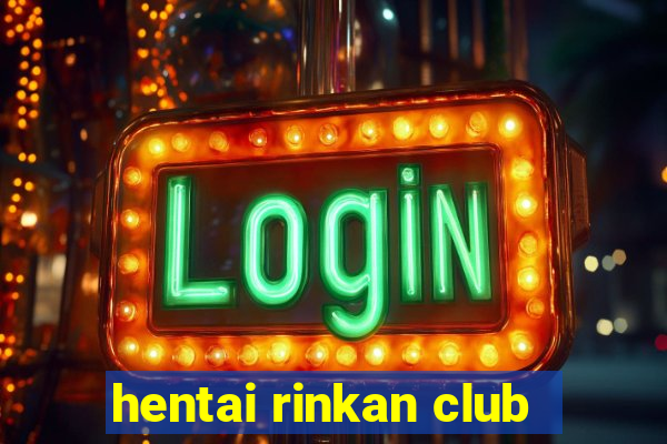 hentai rinkan club