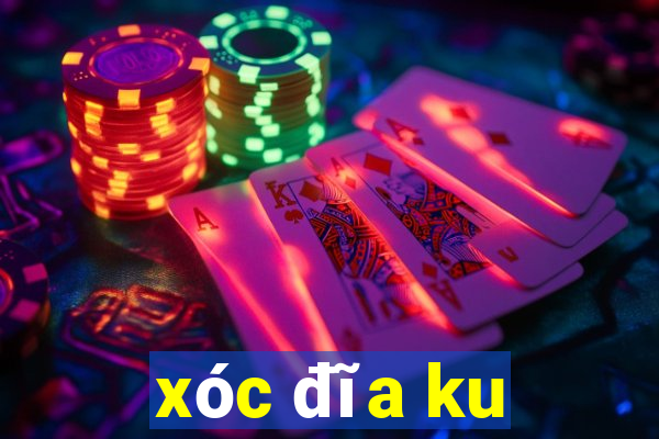 xóc đĩa ku