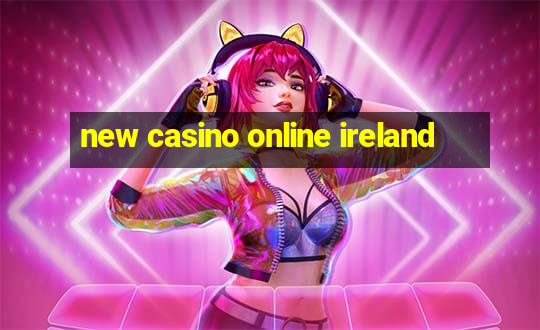 new casino online ireland