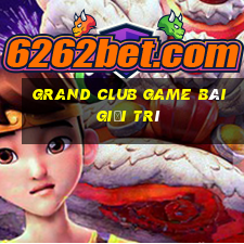 Grand Club Game Bài Giải Trí