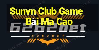 Sunvn Club Game Bài Ma Cao