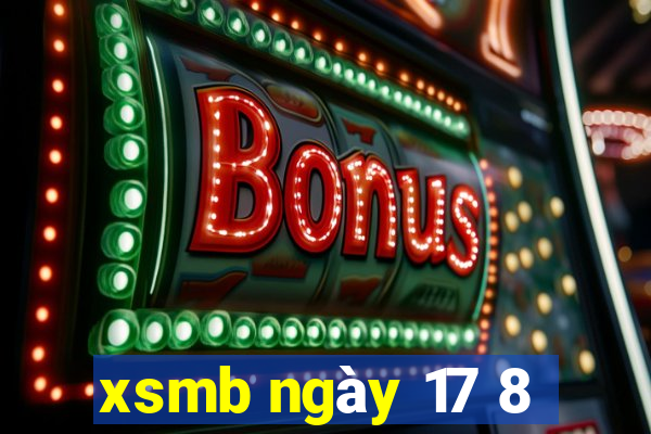 xsmb ngày 17 8