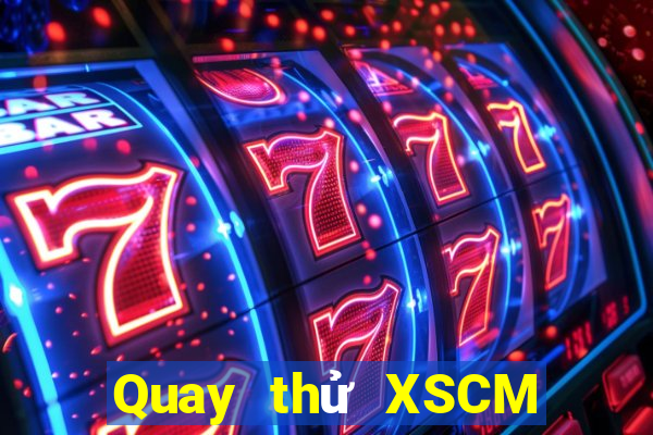 Quay thử XSCM ngày 28