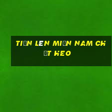 tiến lên miền nam chặt heo