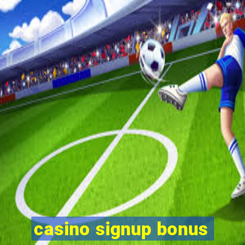 casino signup bonus