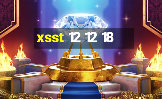 xsst 12 12 18