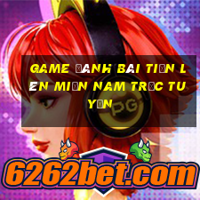 game đánh bài tiến lên miền nam trực tuyến