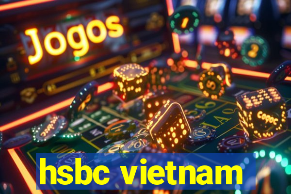 hsbc vietnam