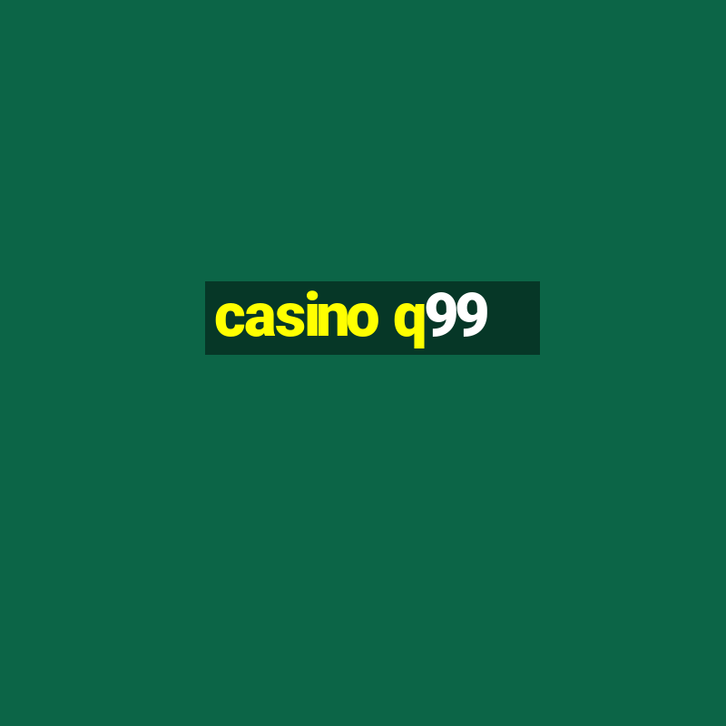 casino q99