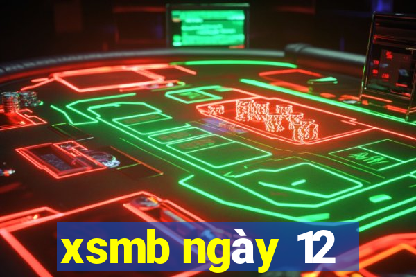 xsmb ngày 12