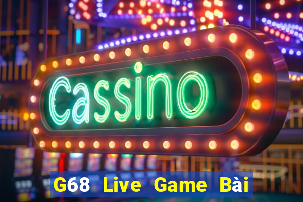 G68 Live Game Bài Xì Dách