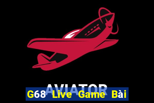 G68 Live Game Bài Xì Dách