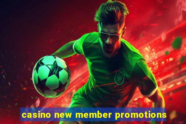 casino new member promotions