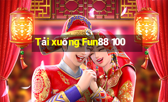 Tải xuống Fun88 100